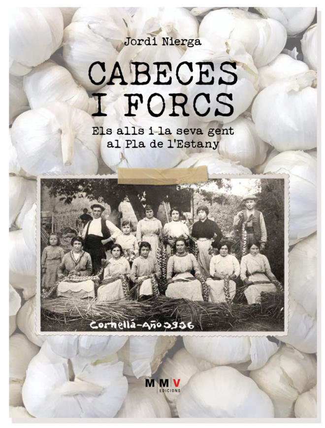 Cabeces i forcs. Els alls i la seva gent al Pla de l'Estany
