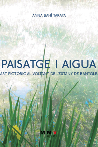 Paisatge i aigua. L'art pictòric al voltant de l'estany de Banyoles