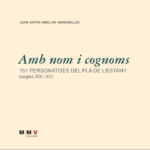 Amb nom i cognoms. 151 personatges del Pla de l’Estany (segles XIX i XX)