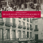 De la plaça de l'Oli a la plaça del Vi. Peripècies i anècdotes d'un funcionari gironí