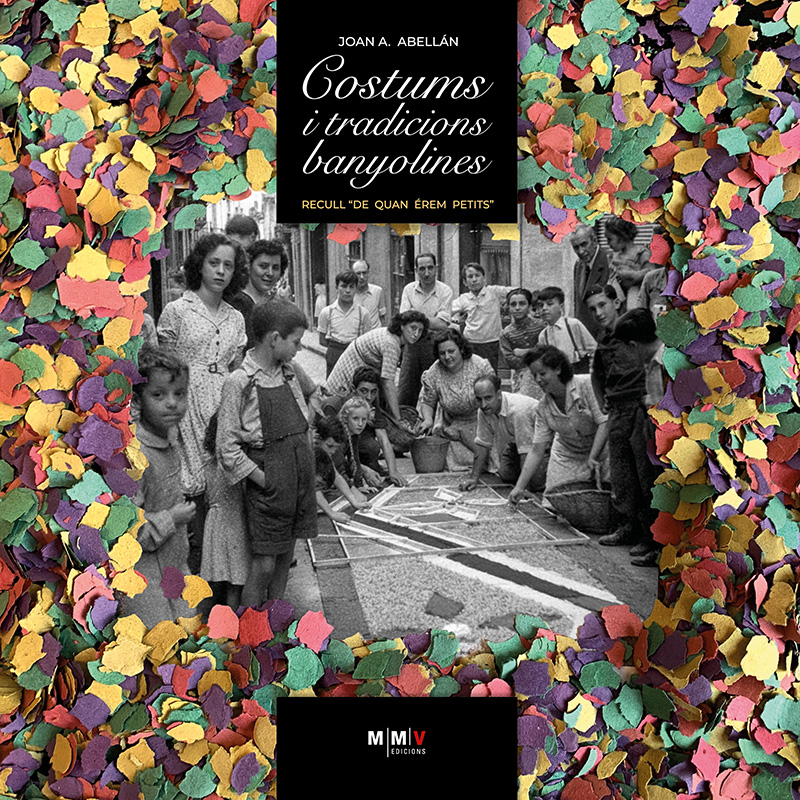 Costums i tradicions banyolines. Recull de quan érem petits.