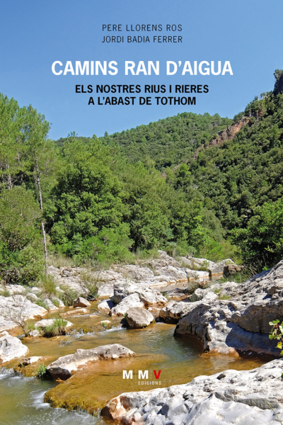 Camins ran d'aigua. Els nostres rius i rieres a l'abast de tothom.