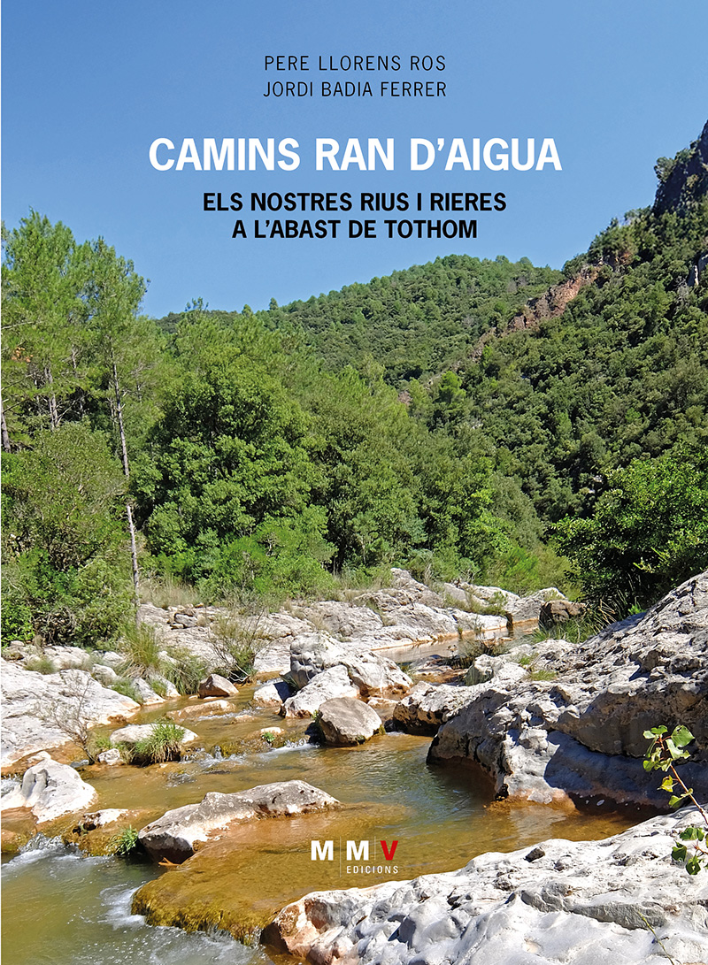 Camins ran d'aigua. Els nostres rius i rieres a l'abast de tothom.